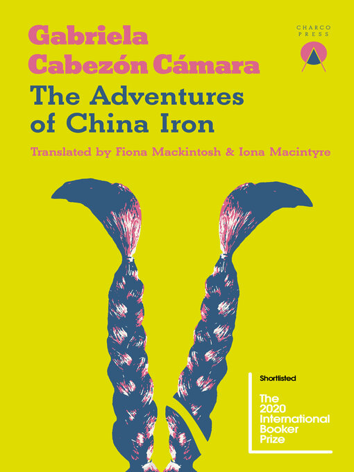 Title details for The Adventures of China Iron by Gabriela Cabezón Cámara - Wait list